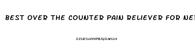 Best Over The Counter Pain Reliever For Nerve Pain