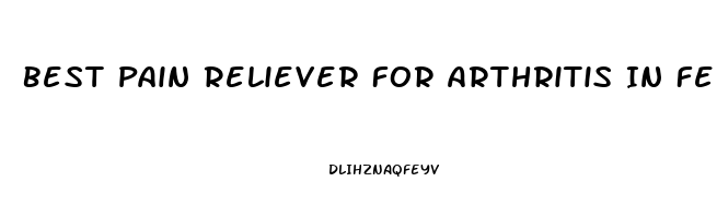 Best Pain Reliever For Arthritis In Feet