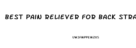 Best Pain Reliever For Back Strain