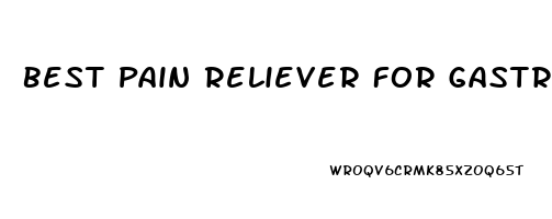 Best Pain Reliever For Gastritis