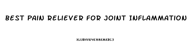 Best Pain Reliever For Joint Inflammation