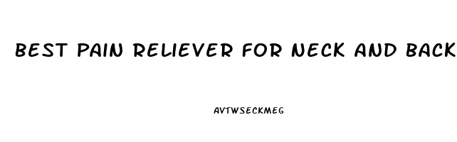 Best Pain Reliever For Neck And Back Pain