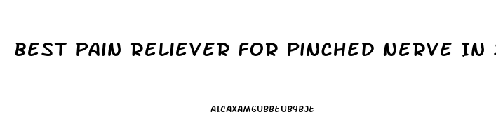 Best Pain Reliever For Pinched Nerve In Shoulder