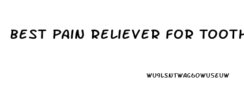 Best Pain Reliever For Tooth Nerve Pain