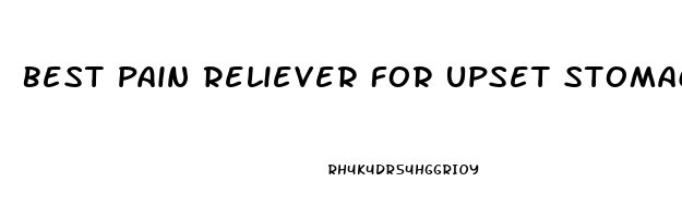 Best Pain Reliever For Upset Stomach