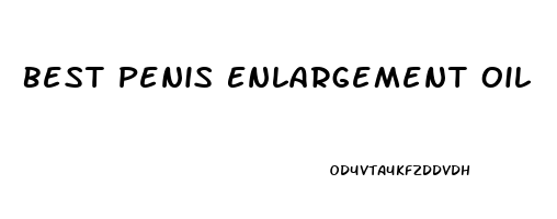 Best Penis Enlargement Oil