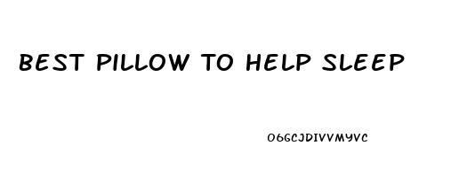 Best Pillow To Help Sleep