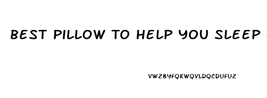 Best Pillow To Help You Sleep On Your Back