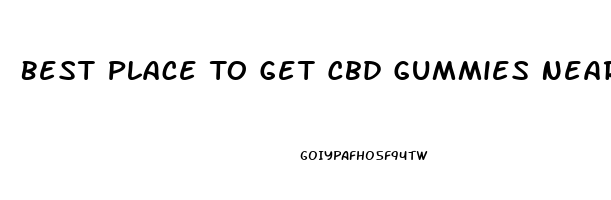 Best Place To Get Cbd Gummies Near Me