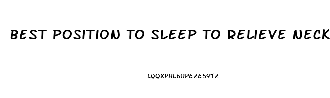 Best Position To Sleep To Relieve Neck Pain