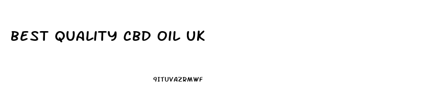 Best Quality Cbd Oil Uk