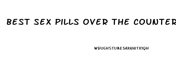 Best Sex Pills Over The Counter