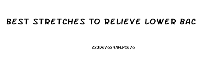 Best Stretches To Relieve Lower Back Pain