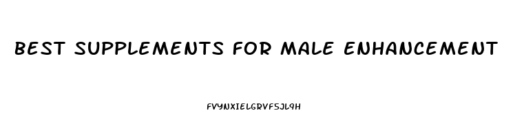 Best Supplements For Male Enhancement