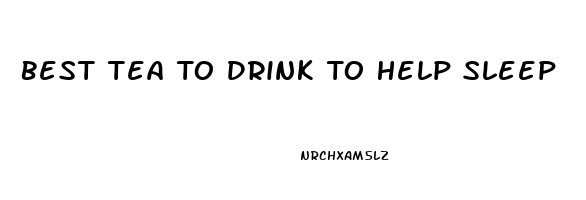 Best Tea To Drink To Help Sleep