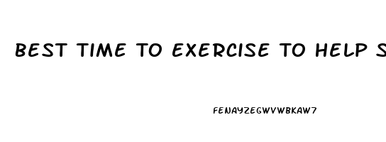 Best Time To Exercise To Help Sleep