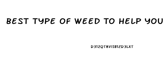 Best Type Of Weed To Help You Sleep