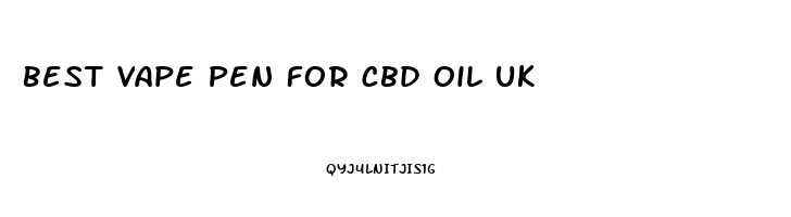 Best Vape Pen For Cbd Oil Uk