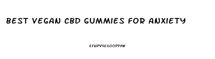 Best Vegan Cbd Gummies For Anxiety