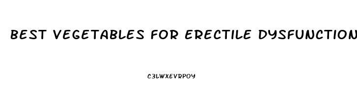 Best Vegetables For Erectile Dysfunction