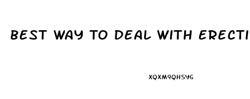 Best Way To Deal With Erectile Dysfunction