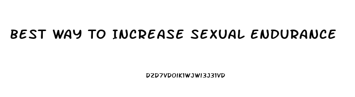 Best Way To Increase Sexual Endurance