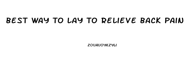 Best Way To Lay To Relieve Back Pain