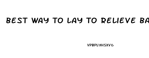 Best Way To Lay To Relieve Back Pain