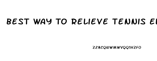 Best Way To Relieve Tennis Elbow Pain