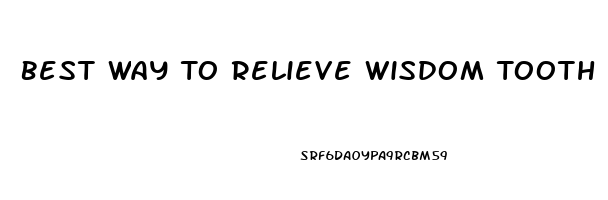 Best Way To Relieve Wisdom Tooth Pain