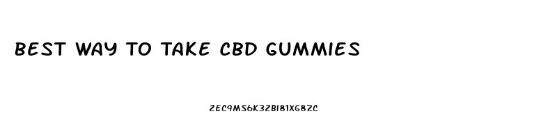 Best Way To Take Cbd Gummies