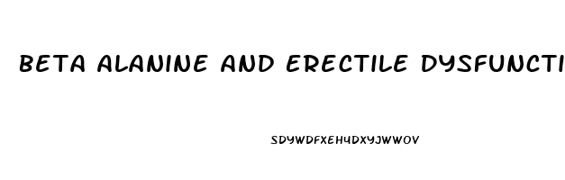 Beta Alanine And Erectile Dysfunction