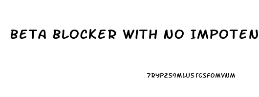 Beta Blocker With No Impotence Side Effect
