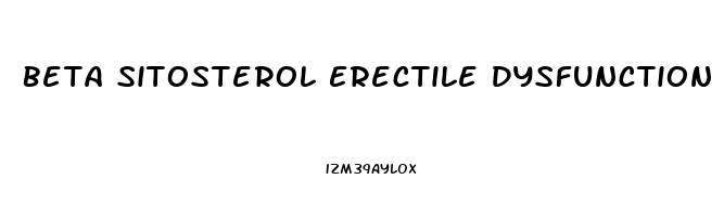 Beta Sitosterol Erectile Dysfunction