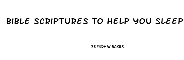 Bible Scriptures To Help You Sleep