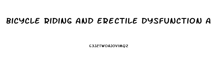 Bicycle Riding And Erectile Dysfunction A Review