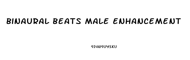 Binaural Beats Male Enhancement