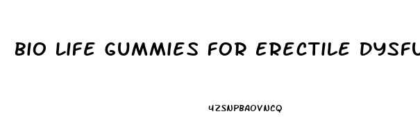 Bio Life Gummies For Erectile Dysfunction