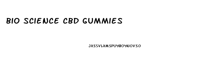 Bio Science Cbd Gummies