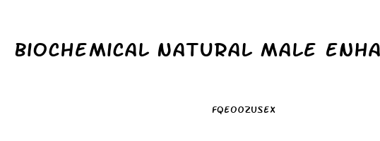 Biochemical Natural Male Enhancement