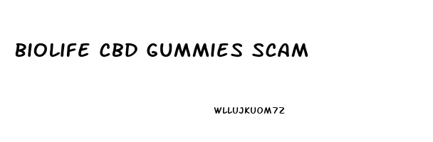 Biolife Cbd Gummies Scam