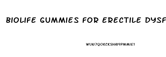 Biolife Gummies For Erectile Dysfunction