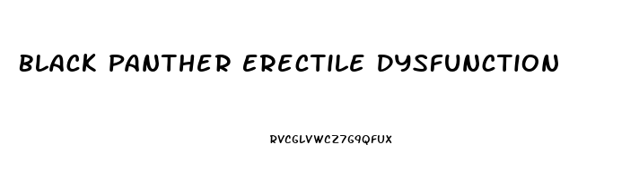 Black Panther Erectile Dysfunction
