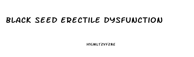 Black Seed Erectile Dysfunction