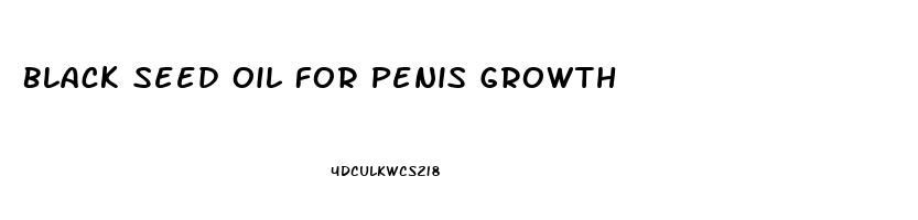 Black Seed Oil For Penis Growth