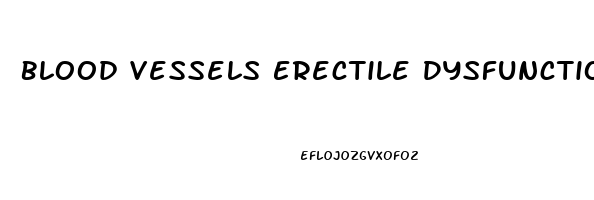 Blood Vessels Erectile Dysfunction