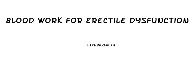 Blood Work For Erectile Dysfunction