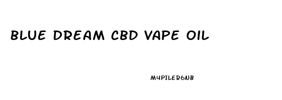 Blue Dream Cbd Vape Oil