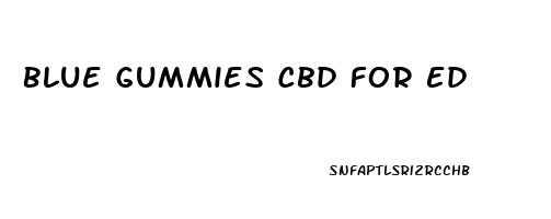 Blue Gummies Cbd For Ed
