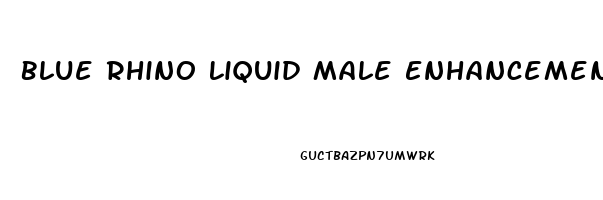 Blue Rhino Liquid Male Enhancement